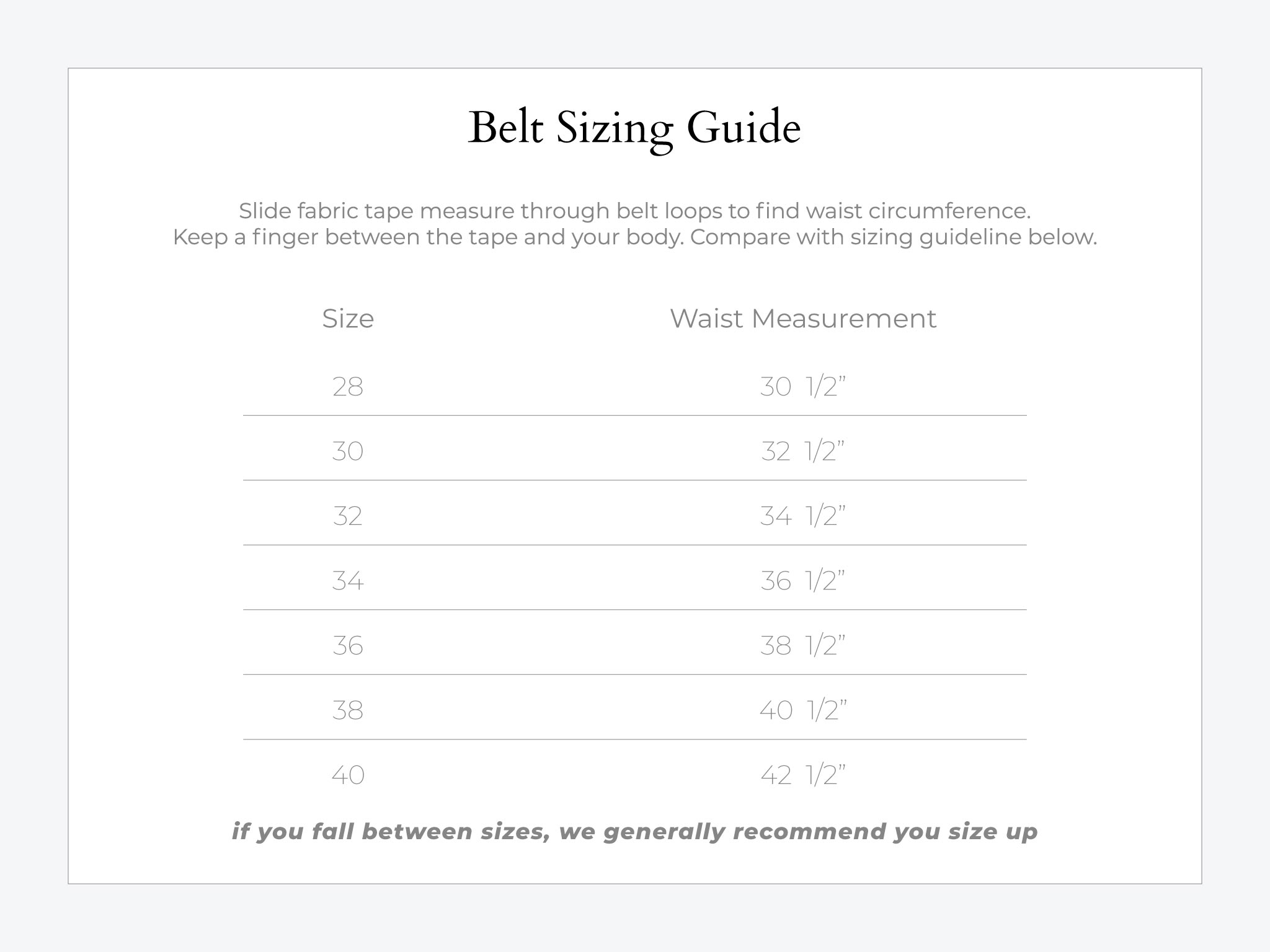 Belt sizing guide chart showing belt sizes 28 to 40, with corresponding waist measurements ranging from 30 1/2 to 42 1/2. Instruction says to size up if between sizes.
